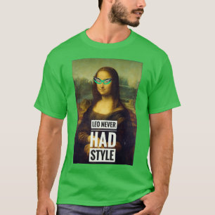 Leo har aldrig haft Stil en rolig design för Ts oc T Shirt