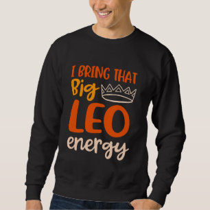 Leo Season jag tar med den där stora Leo Energy Wo Lång Ärmad Tröja