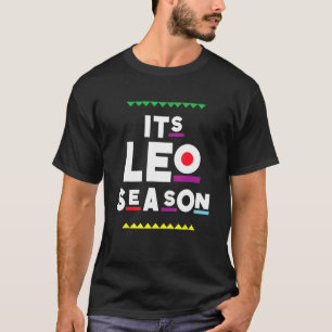 Leo Season Leo Zodiac juli August Birthda T Shirt