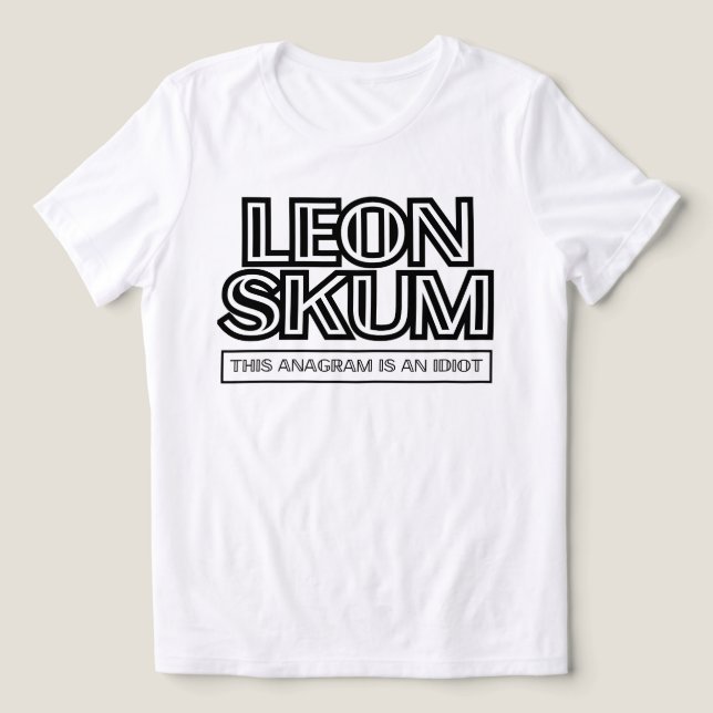 Leon Skum | Anagram är ett tecken på T Shirt (Design Framsida)