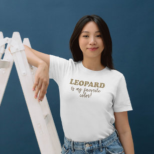 Leopard är min favorit färg! Leopard Print Quote T Shirt