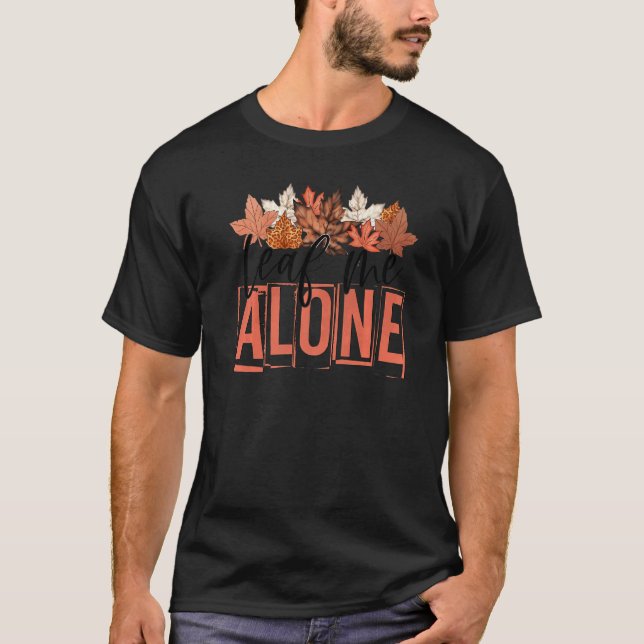 Leopard Autumn Leaves Leaf Me Alone Fall Thanksgiv T Shirt (Framsida)
