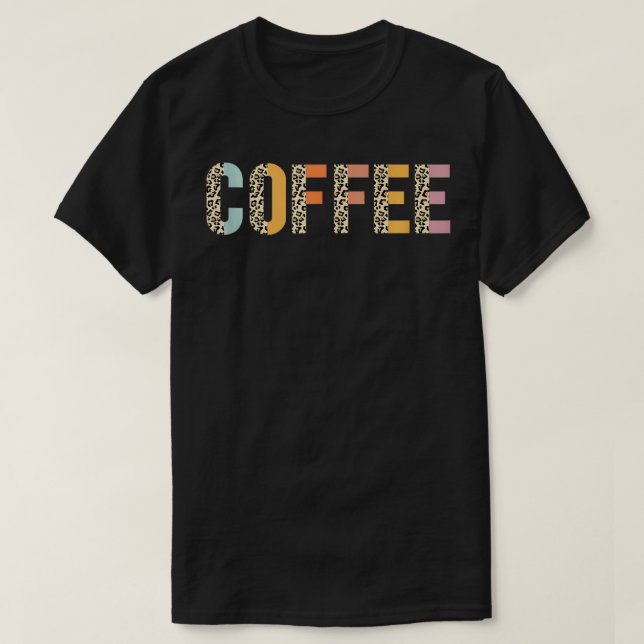 Leopard Coffee Älskare Caffeine Addict Espresso Co T Shirt (Design framsida)