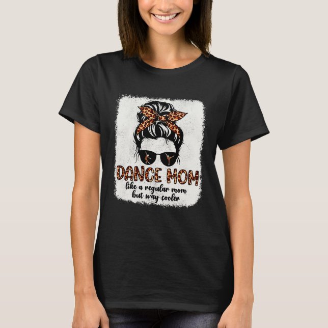Leopard Dance Mom Cute Messy Bun Dancing Mothers D T Shirt (Framsida)