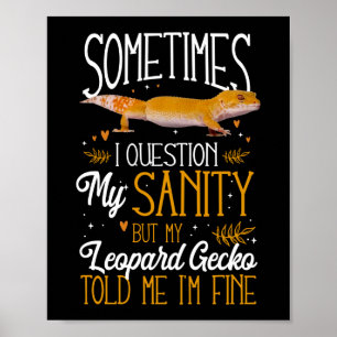 Leopard Gecko Ibland ifrågasätter jag min sanitet Poster