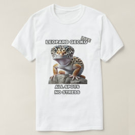 Leopard Gecko Life All Spots Stressar inte T Shirt