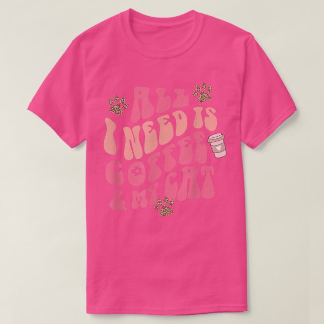 Leopard Groovy allt jag behöver är kaffe och min k T Shirt (Design framsida)