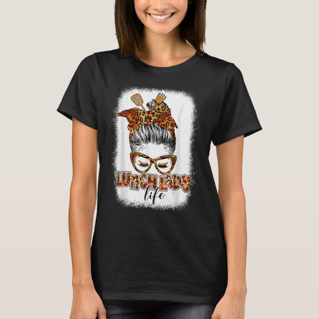 Leopard Mesy Bun Lunch Lady Blessed Lunch Lady Tha T Shirt (Framsida)