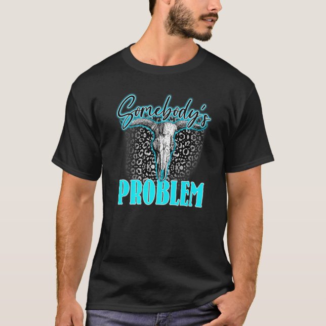 Leopard Någon annans problem Tjur skalle västern l T Shirt (Framsida)
