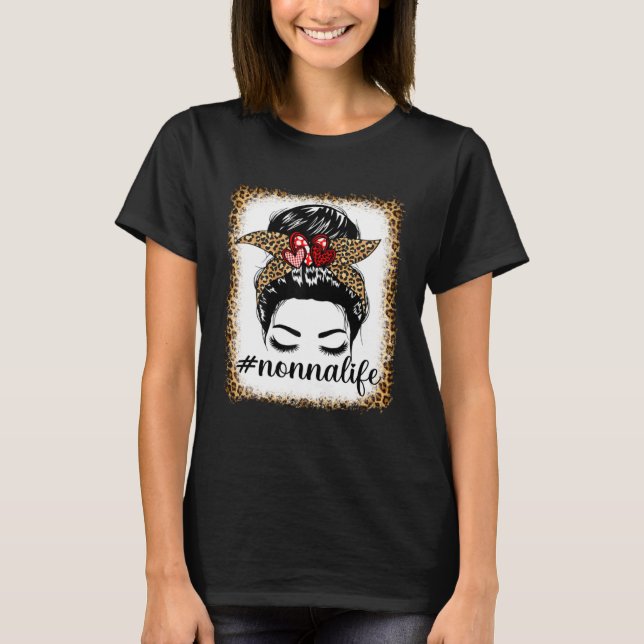 Leopard Nonna Life Messy Bun Bleaches Mother s Day T Shirt (Framsida)