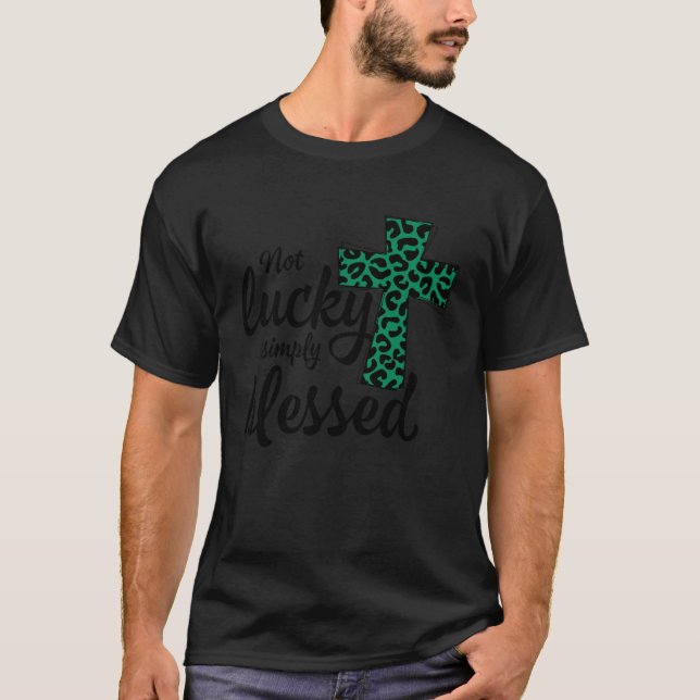 Leopard Shamrock Not Lucky Simply Blessed St Patri T Shirt (Framsida)