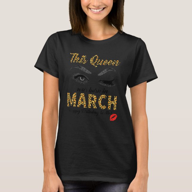 Leopard This Queen Was Born In March T Shirt (Framsida)