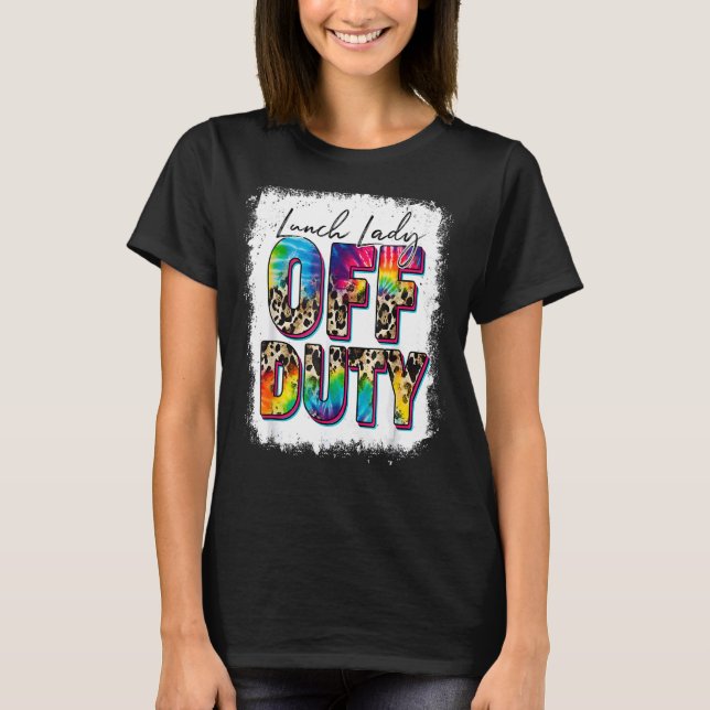 Leopard Tie Dye Lunch Dam off Duty i Day Schoo T Shirt (Framsida)