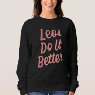 Leos gör det bättre Leo Zodiac Horoscope Birthday T Shirt