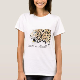 Lepord Lämnar mig Ensam! T-shirt