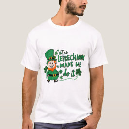 Leprechauns fick mig att göra det - Kul St. Patric T Shirt