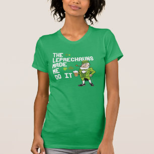 Leprechaunsen gjorde mig att göra det - den t shirt