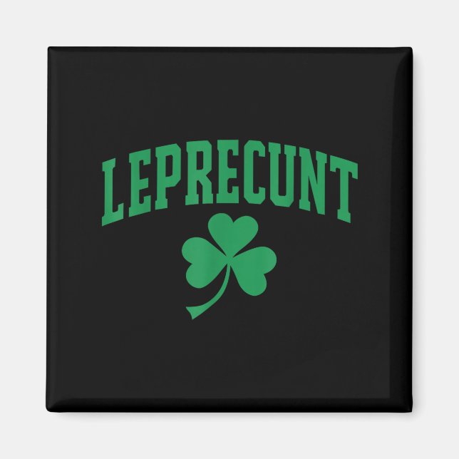Leprecunt rolig irländsk sarkastisk st patricks da magnet (Framsidan)