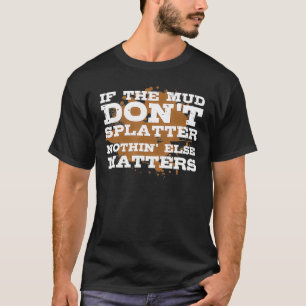 Lera Bogging Mudding Splatter T Shirt