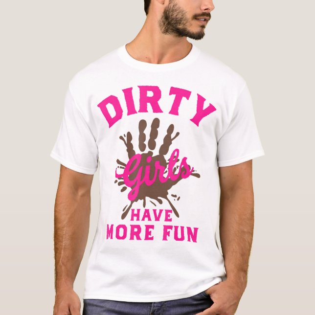 Lera Springa Dirty Girls har mer Roligt Muddy Tävl T Shirt (Framsida)