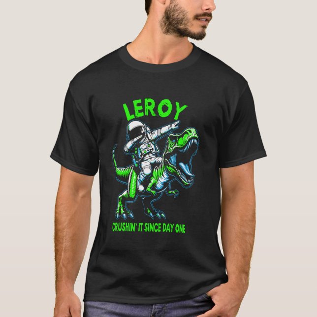 Leroy Crushin' It Since Day One Astronaut Dinosaur T Shirt (Framsida)