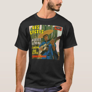 Les Cactus - Jacque Dutronc Album Cover - Fransk 6 T Shirt