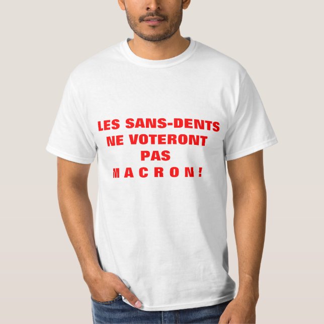 Les SANS-DENTS ne voteront pas MACRON - T-shirt (Framsida)