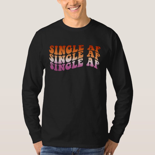 Lesbian Valentine's Day LGBT LGBTQ Single AF  Gay  T Shirt (Framsida)