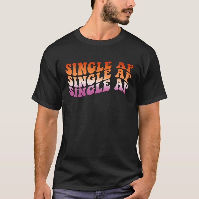 Lesbian Valentine's Day LGBT LGBTQ Single AF  Gay  T Shirt (Framsida)