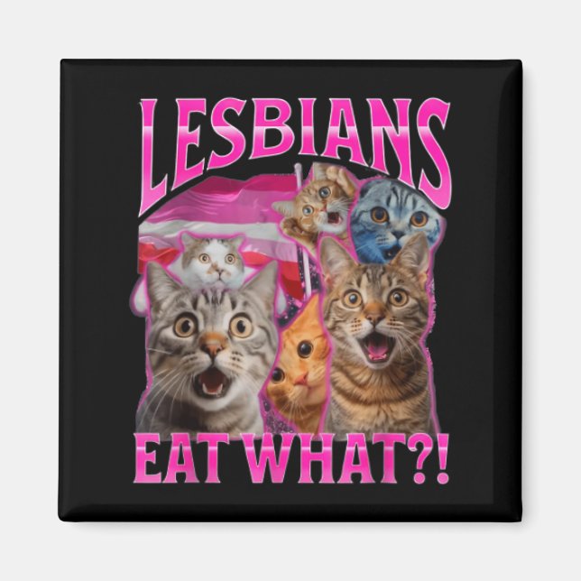 Lesbians Eat What_ Funny Cat Rude Gay Pride Lgbtq  Magnet (Framsidan)