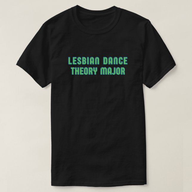 Lesbisk Dance Theory Major T-Shirt (Design framsida)