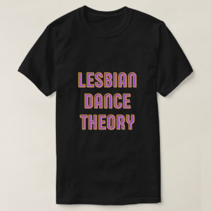 Lesbisk Dance Theory T-Shirt