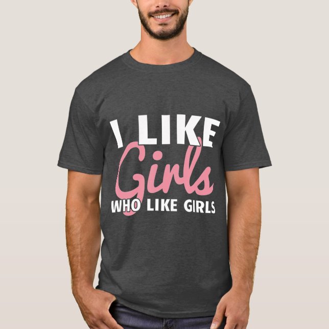Lesbisk Femme Butch Gay Woman jag gillar flickor s T Shirt (Framsida)
