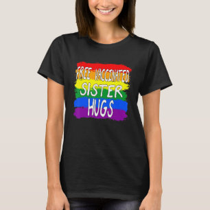 Lesbisk Gay pride fritt vaccinerad syster Hugs Lgb T Shirt