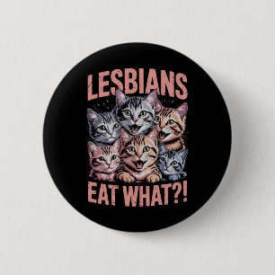 Lesbiska äter vad rolig katt lesbisk LGBTQ-prydnad Knapp
