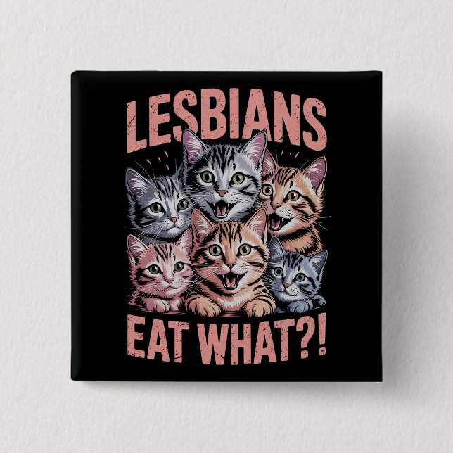 Lesbiska äter vad rolig katt lesbisk LGBTQ stolthe Knapp (Framsida)