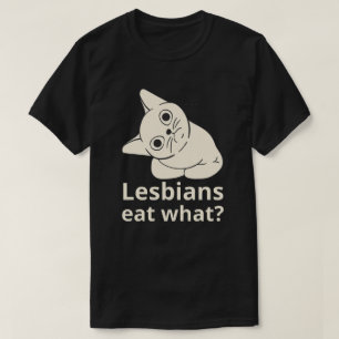 Lesbiska äter vad? t shirt