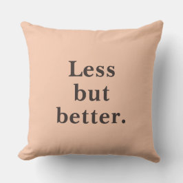 Less But Better Minimalist Quote Kudde