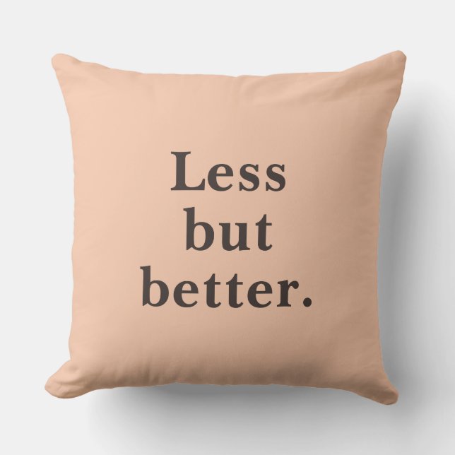 Less But Better Minimalist Quote   Kudde (Framsida)