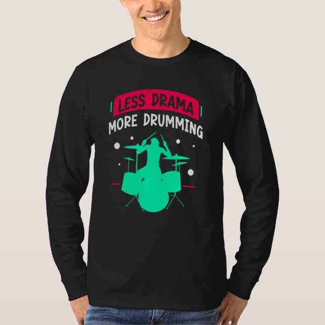Less Drama More Drumming Drum Drummer  Intrument T Shirt (Framsida)