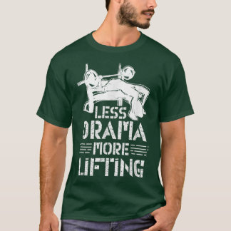 Less Drama More Lifting Hobby Sports Motivation Sa T Shirt
