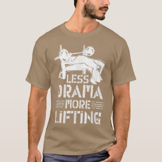 Less Drama More Lifting Hobby Sports Motivation Sa T Shirt