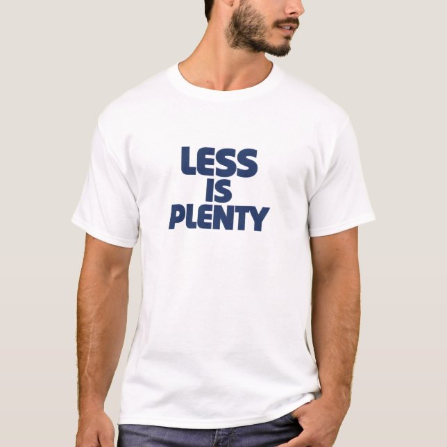 Less Is Plenty T-Shirt (Framsida)