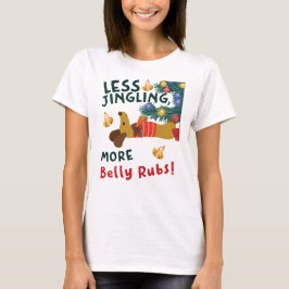 Less Jingle, More Belly Rubs: Dachshund Lovers T Shirt