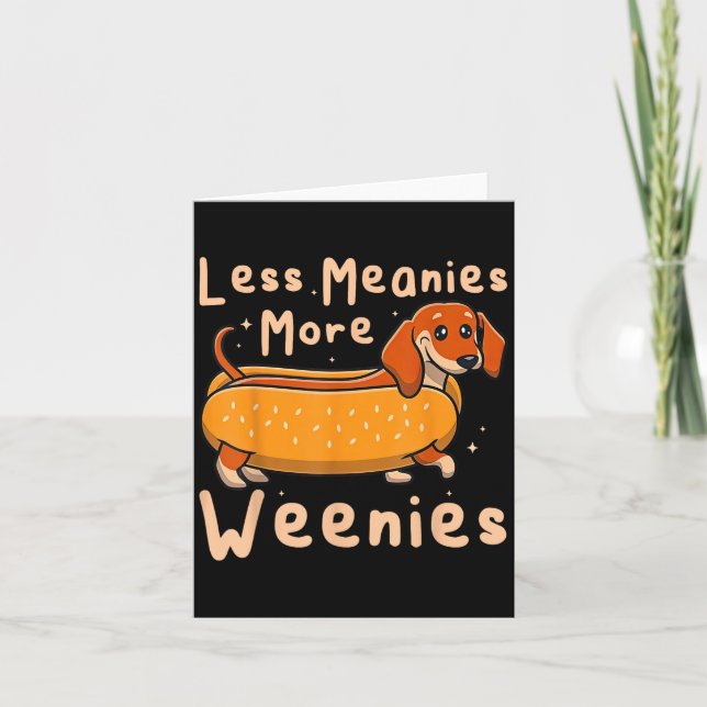 Less Meanies More Weenies Dachshund Quote Kort (Framsida)