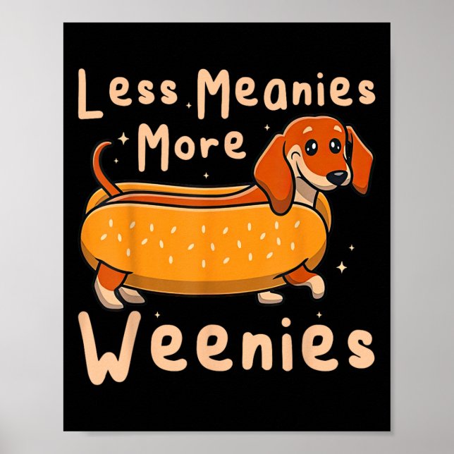 Less Meanies More Weenies Dachshund Quote Poster (Framsidan)