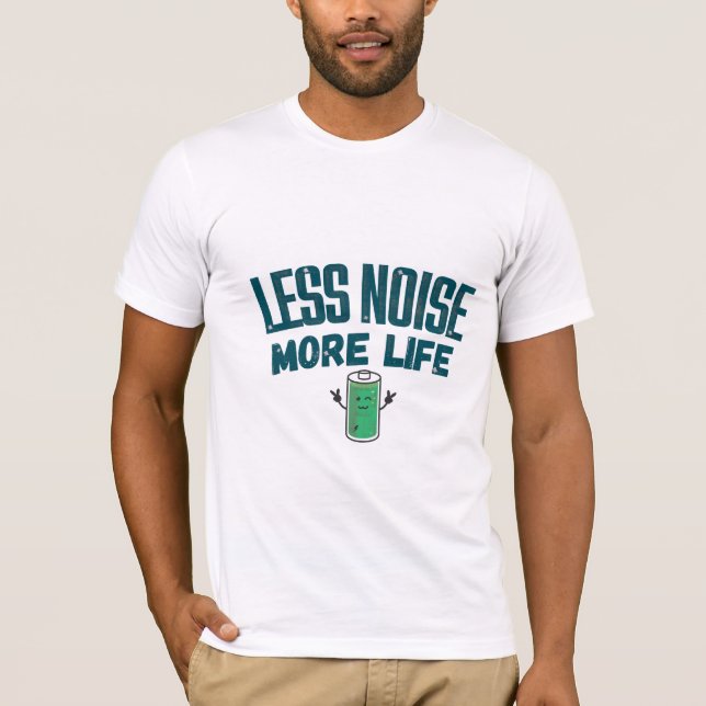 Less Noise More Life T-Shirt for Friend (Framsida)