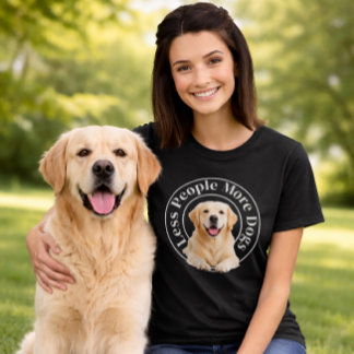Less People, More Dogs – Minimalist Dog Lover T Shirt