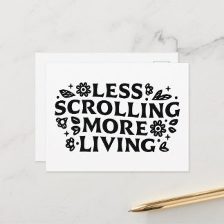 Less scrolling more living mindfulness quotes vykort
