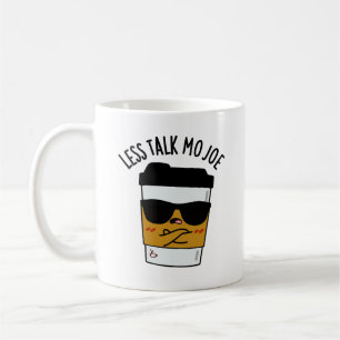 Less Talk Mo Joe Funny Coffee Pun Kaffemugg